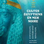 Cultes égyptiens en Mer Noire- Inauguration et présentation d'ouvrage